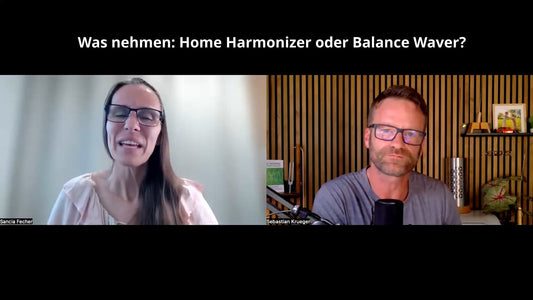 Was nehmen: Home Harmonizer oder Balance Waver?